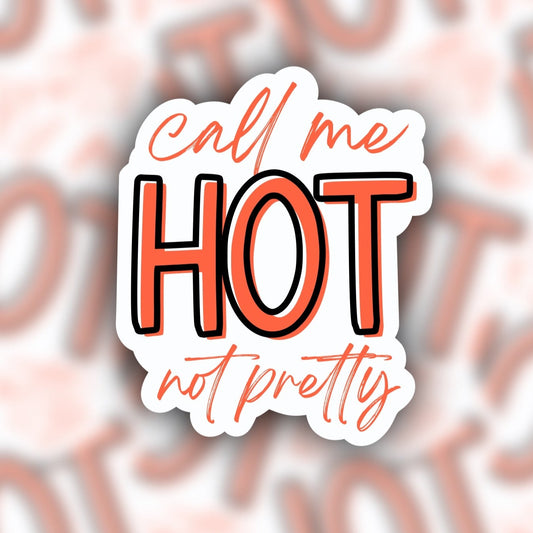 call me hot not pretty sticker - hot to go sticker - Chappell Roan sticker - waterproof sticker - RF Design company