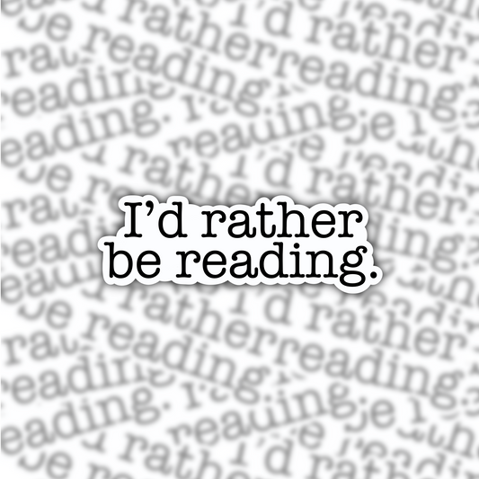 I'd Rather Be Reading sticker