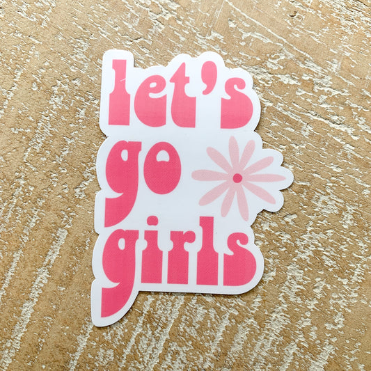 lets go girls sticker - coquette sticker - farmers market sticker - waterproof sticker - RF Design Company- trendy sticker