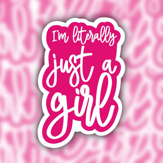 Literally Just A Girl sticker-waterproof sticker-funny sticker-RFDesignCo