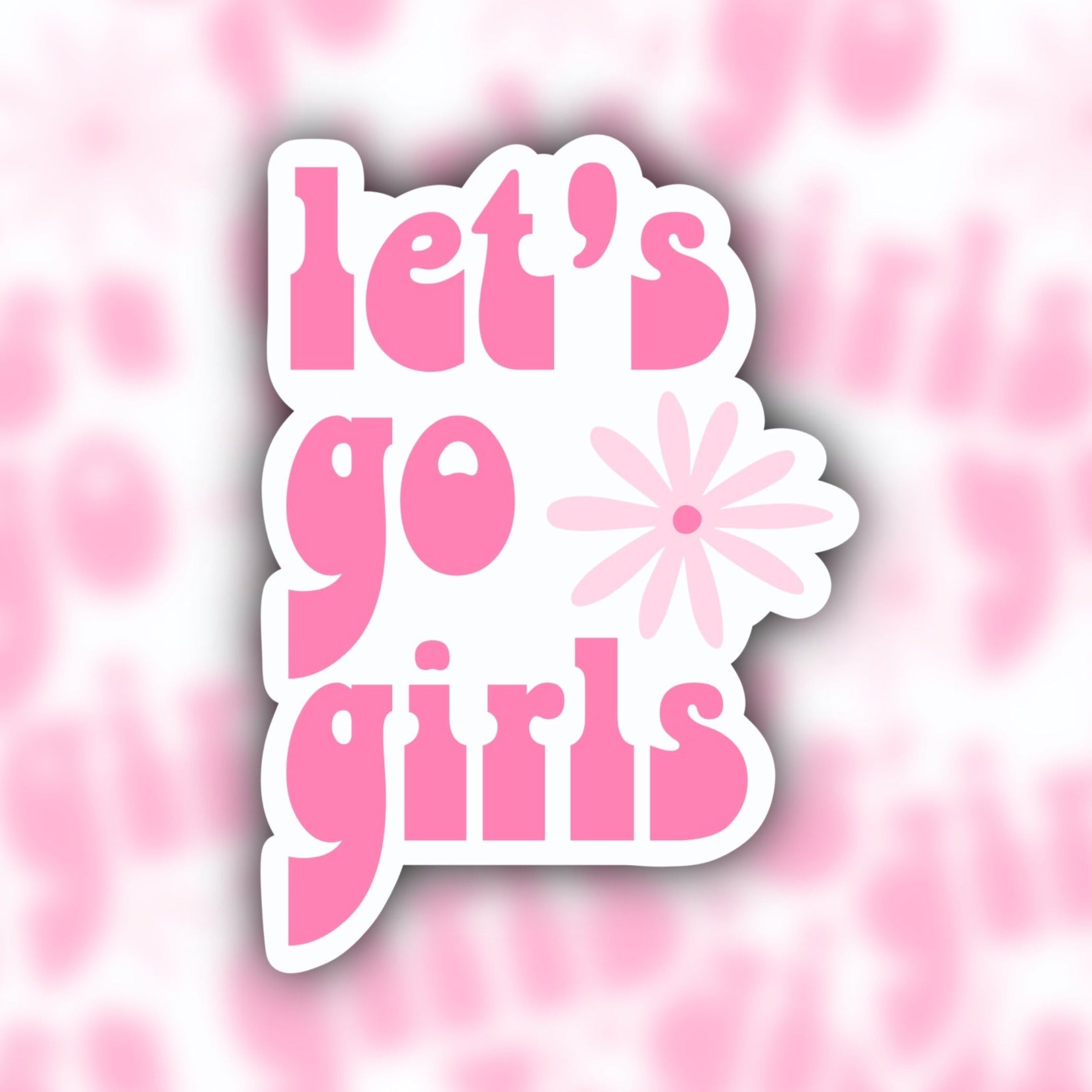 lets go girls sticker - coquette sticker - farmers market sticker - waterproof sticker - RF Design Company- trendy sticker