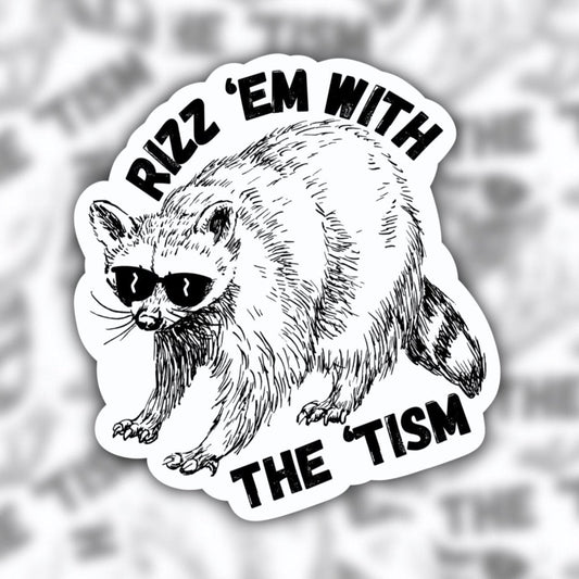 rizz em with the tism sticker - raccoon sticker - autism sticker - waterproof sticker - trendy sticker - funny sticker - RF Design Company