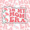 Load image into Gallery viewer, mother's day gift - mother's day sticker - mom era sticker - waterproof sticker - RF Design Company
